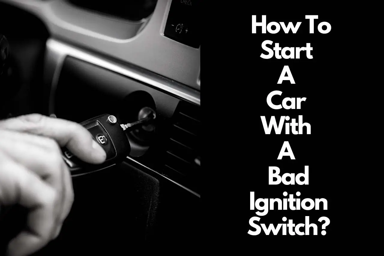 How to start a car with a bad ignition switch