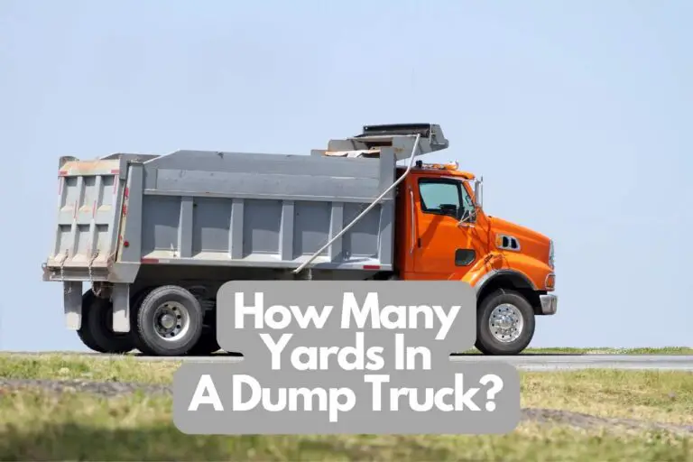 How Many Yards In A Dump Truck – Every Thing You Should Know
