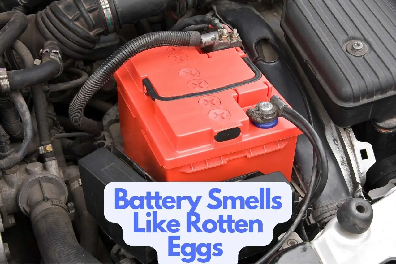 Battery Smells Like Rotten Eggs