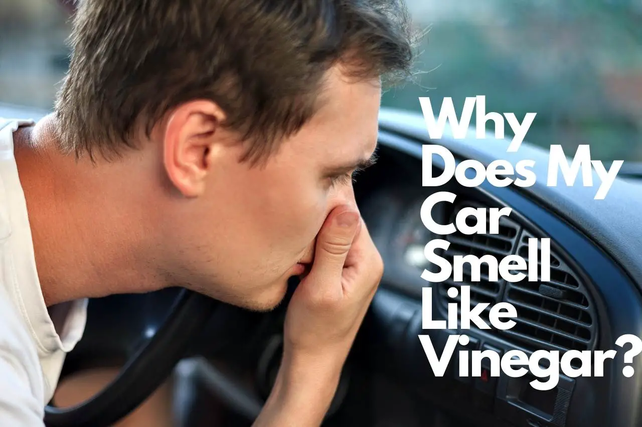 Why Does My Car Smell Like Vinegar