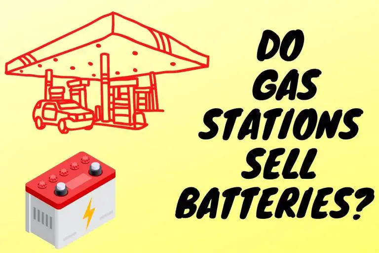 Do Gas Stations Sell Batteries? [Researched Results]
