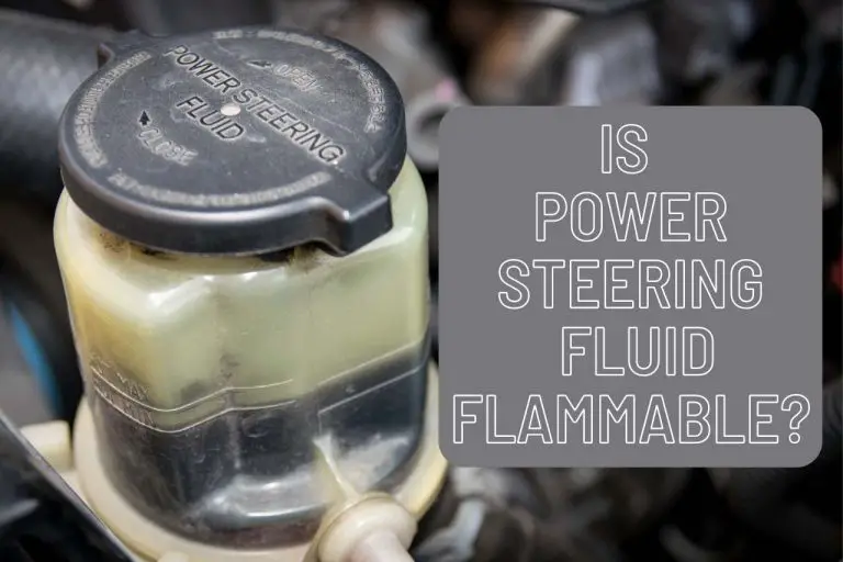 Is Power Steering Fluid Flammable? Comprehensive Guide
