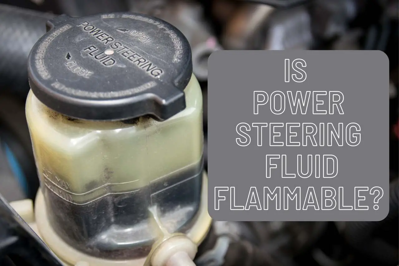 Is Power Steering Fluid Flammable