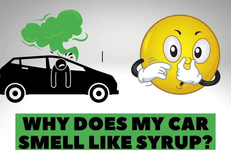 Why Does My Car Smell Like Syrup? – Reasons plus Solutions