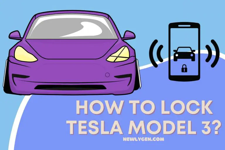 How to Lock Tesla Model 3? Tips For Locking Your Tesla!