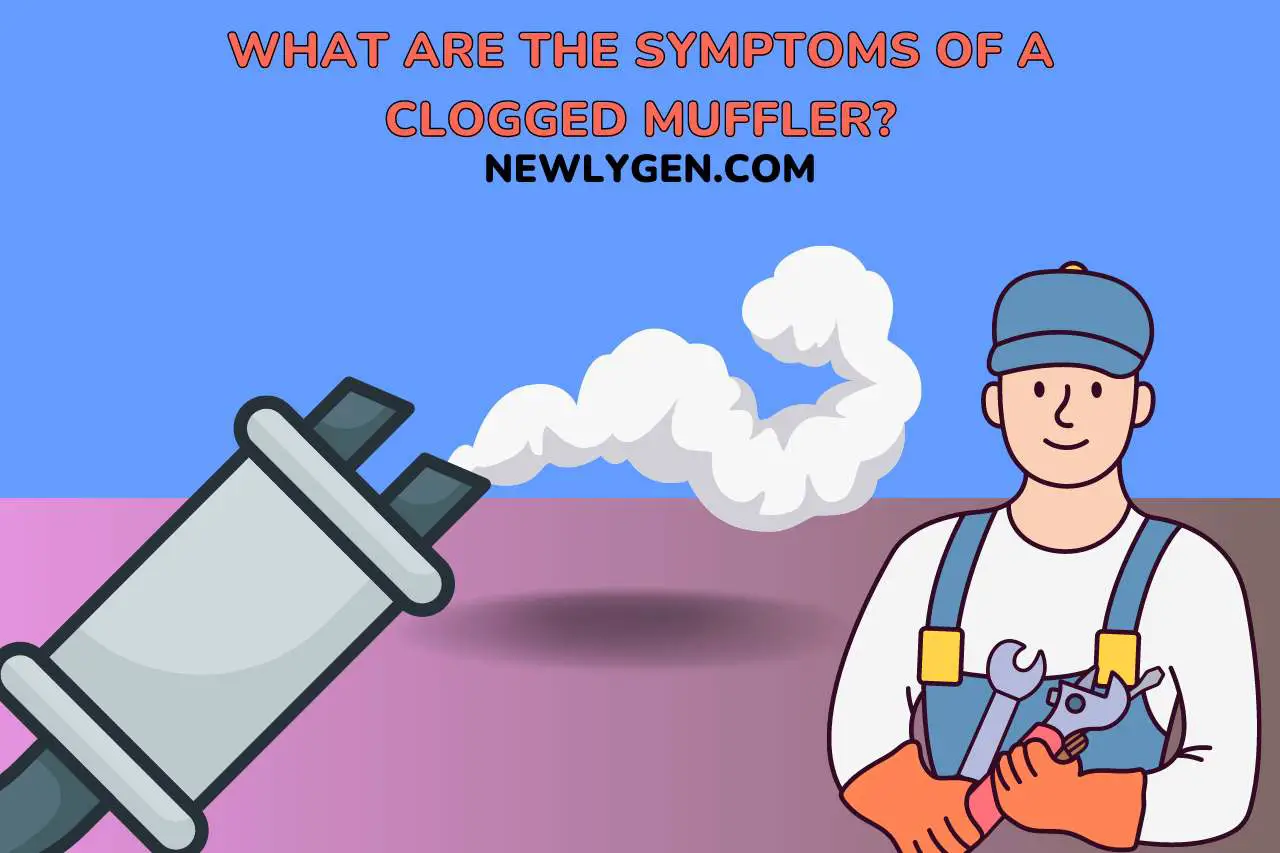 What are the symptoms of a clogged muffler