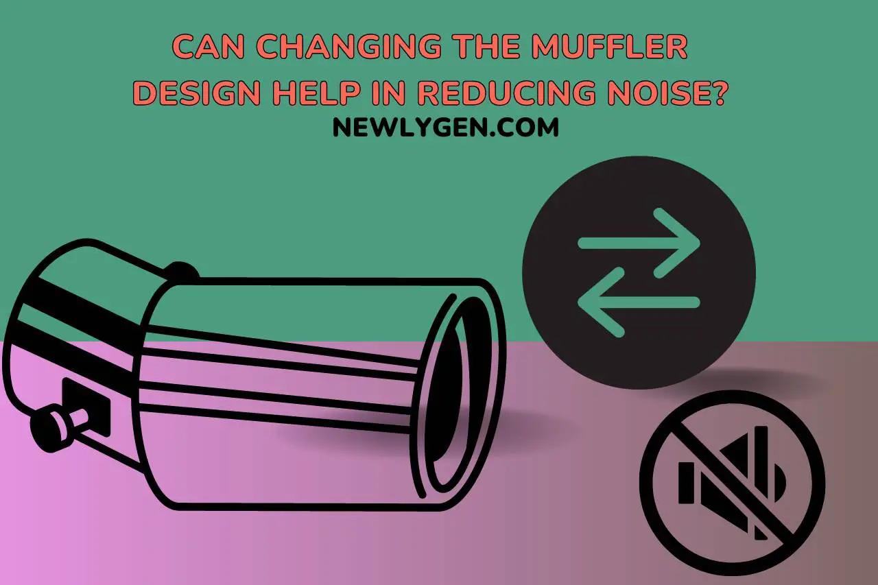 Can Changing the Muffler Design Help in Reducing Noise