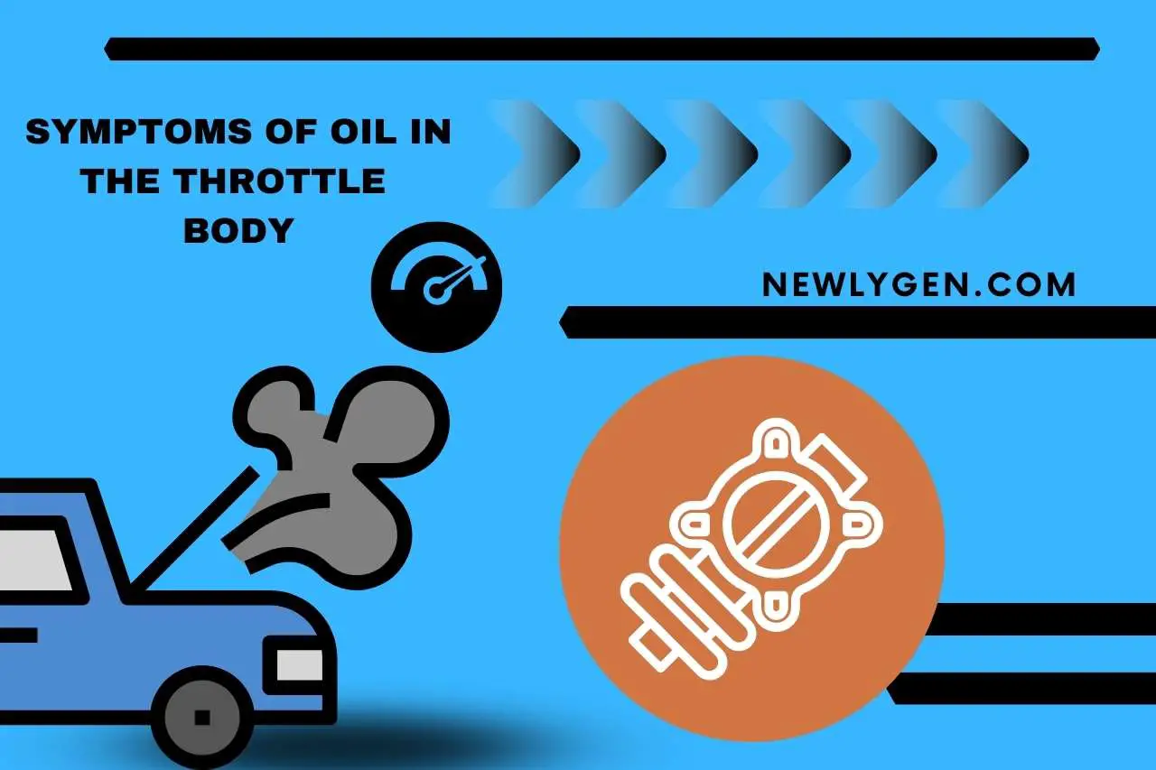 Symptoms Of Oil In The Throttle Body