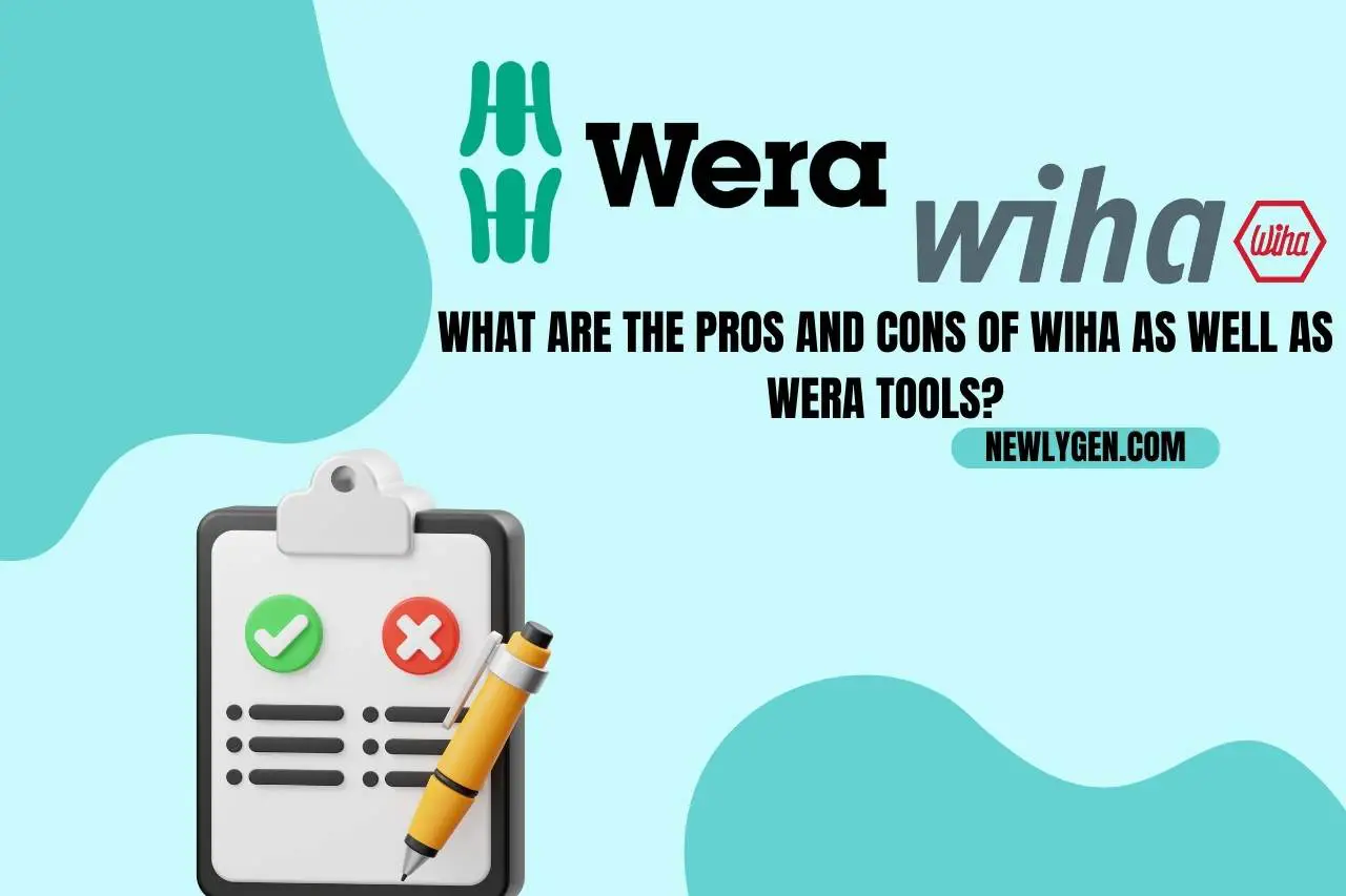 What are the Pros and Cons of Wiha As Well as Wera Tools