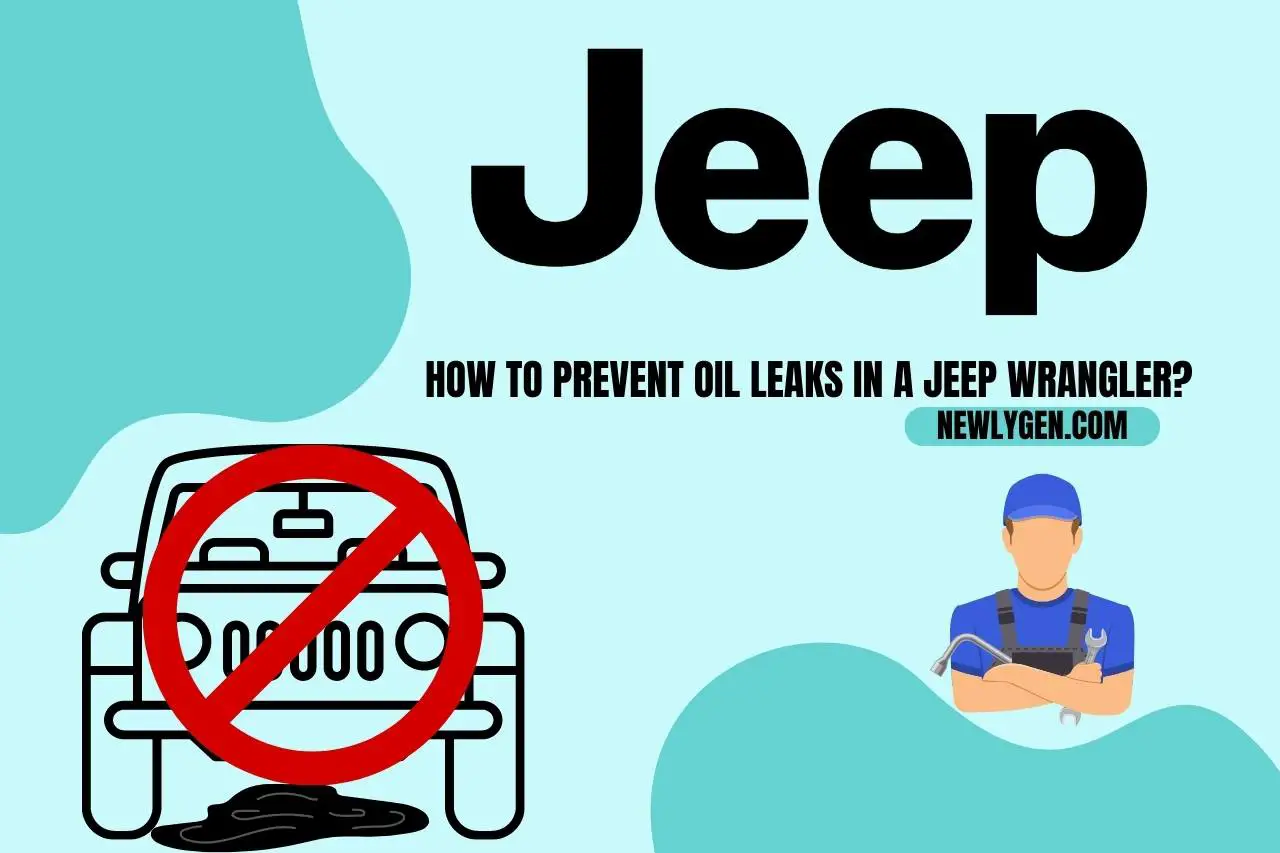 How to Prevent Oil Leaks in a Jeep Wrangler
