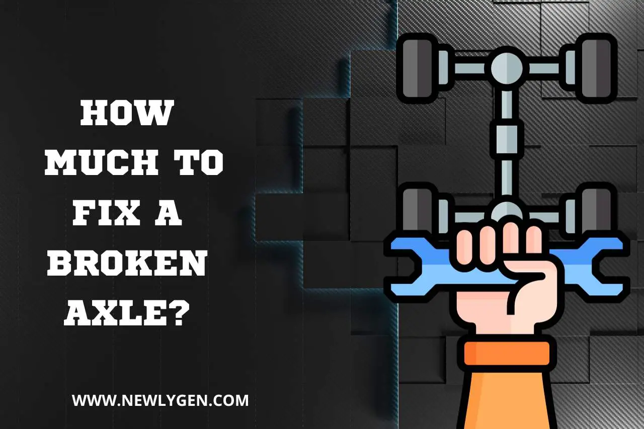 How Much to Fix a Broken Axle