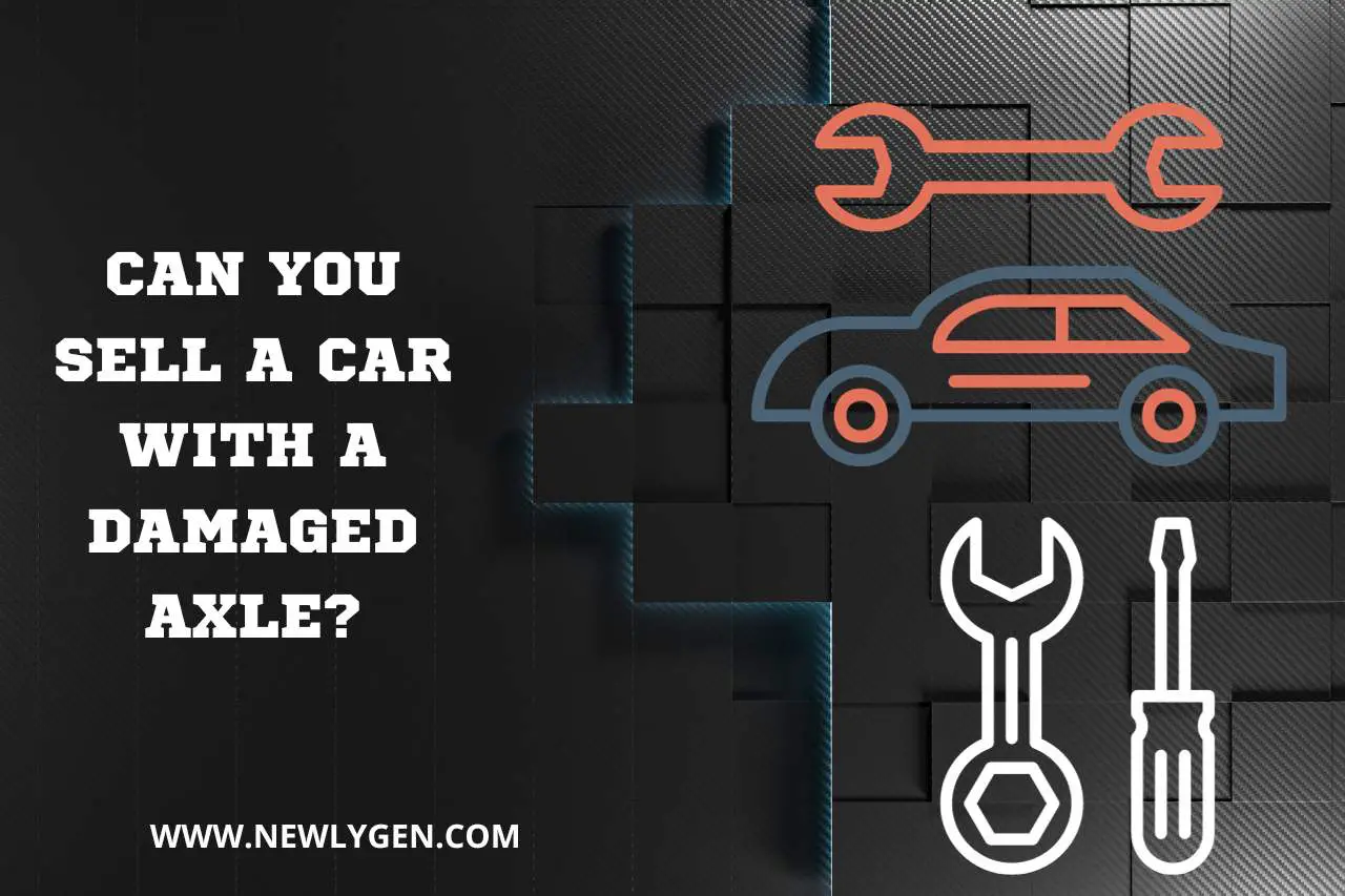 Can you Sell a Car with a Damaged Axle
