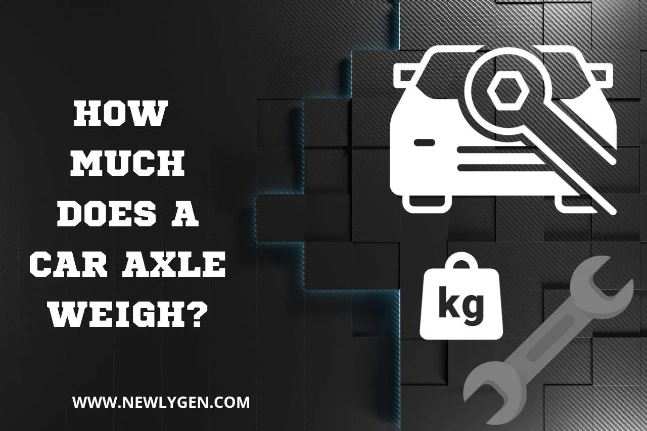 How Much does a Car Axle Weigh