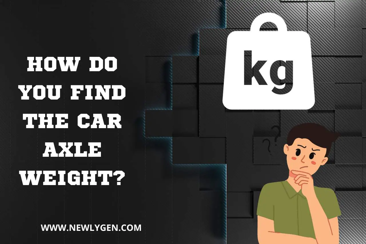 How Do you Find the Car Axle Weight